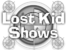 Lost Kid Shows