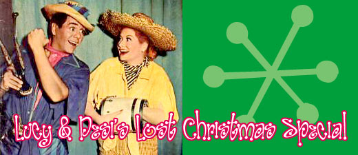 Lucy Desi Christmas Special!