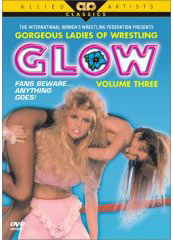 G.L.O.W. / Gorgeous Ladies of wrestling on DVD