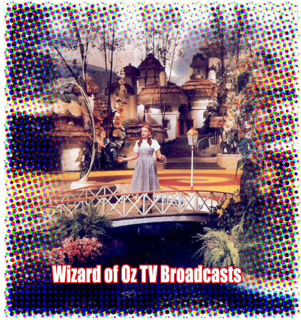 Wizard of Oz TV Broadcasts