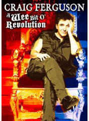 Craig Ferguson: A Wee Bit of Revolution