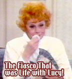 The Fiasco that was Life with Lucy