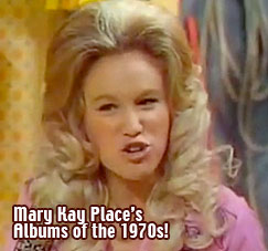 Mary Kay Place's Albums of the 1970s