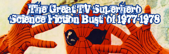 1977 - 1978 Superhero & Science Fiction TV shows