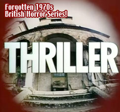 Thriller / 1970s TV Horror Series