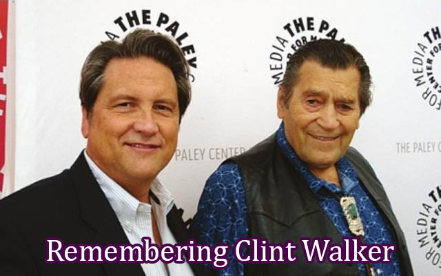 Remembering Clint Walker