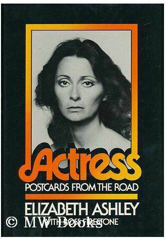 Elizabeth Ashley’s 1978 memoir “Actress:  Postcards from the Road