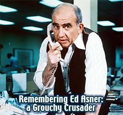 Remembering Ed Asner: a Grouchy Crusader