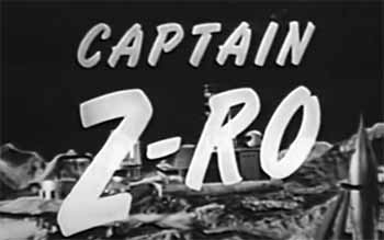 Capt Z-Ro TV Sci-Fi 1950s