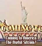 Coming to America - The Awful Sitcom?