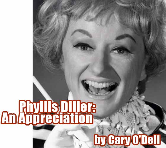 Phyllis Diller * An Appreciation