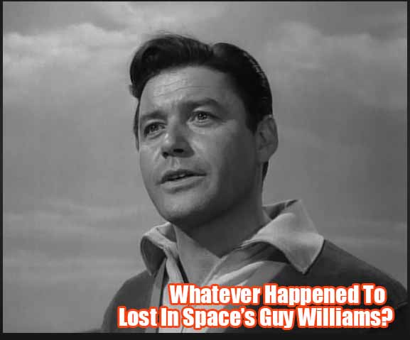 Whatever Happened To Lost In Space's Guy Williams?