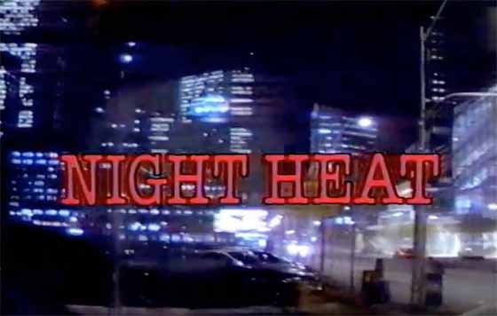 NIGHT HEAT late night TV show from canada