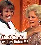 Chuck Norris vs Eva Gabor