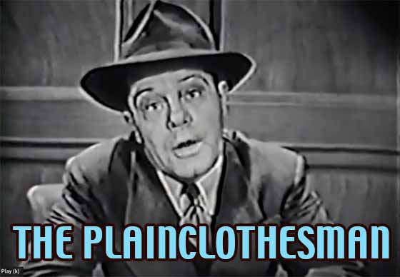 THE PLAINCLOTHESMAN 