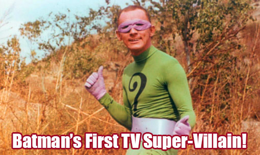 The Riddler Was Batman’s First TV Super-Villain