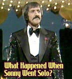 What Happened When Sonny Bono Went Solo?