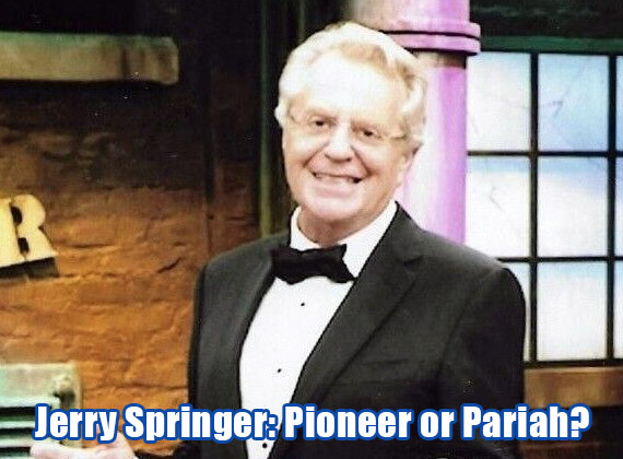 Jerry Springer's Toxic TV Legacy