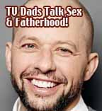 TV Dads Talk Sex & Fatherhood