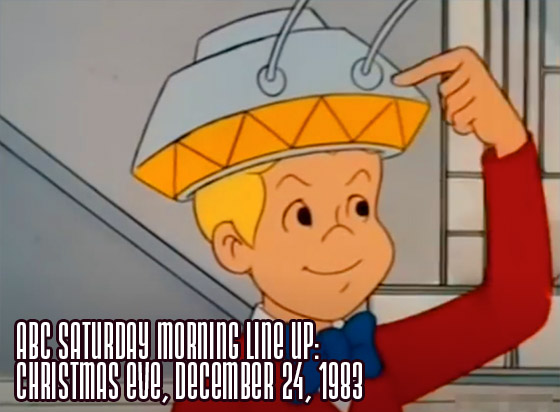 ABC Saturday Morning Line Up: 
Christmas Eve, December 24, 1983