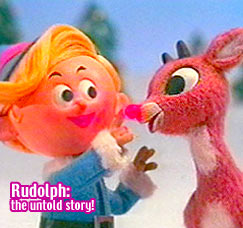 Rudolph the Red Nosed Reindeer - the Untold Story!