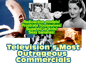 Most Outrageous Commercials