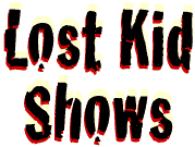 Lost Kid Shows